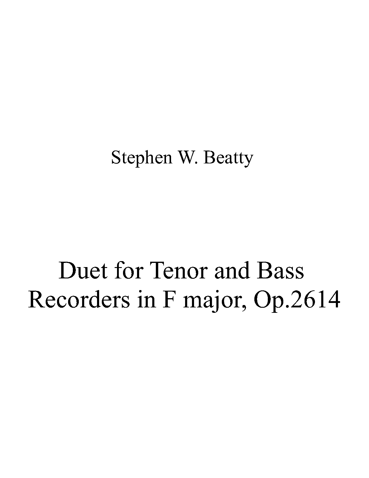 Duet for Tenor and Bass Recorders in F major, Op.2614 (Beatty, Stephen
