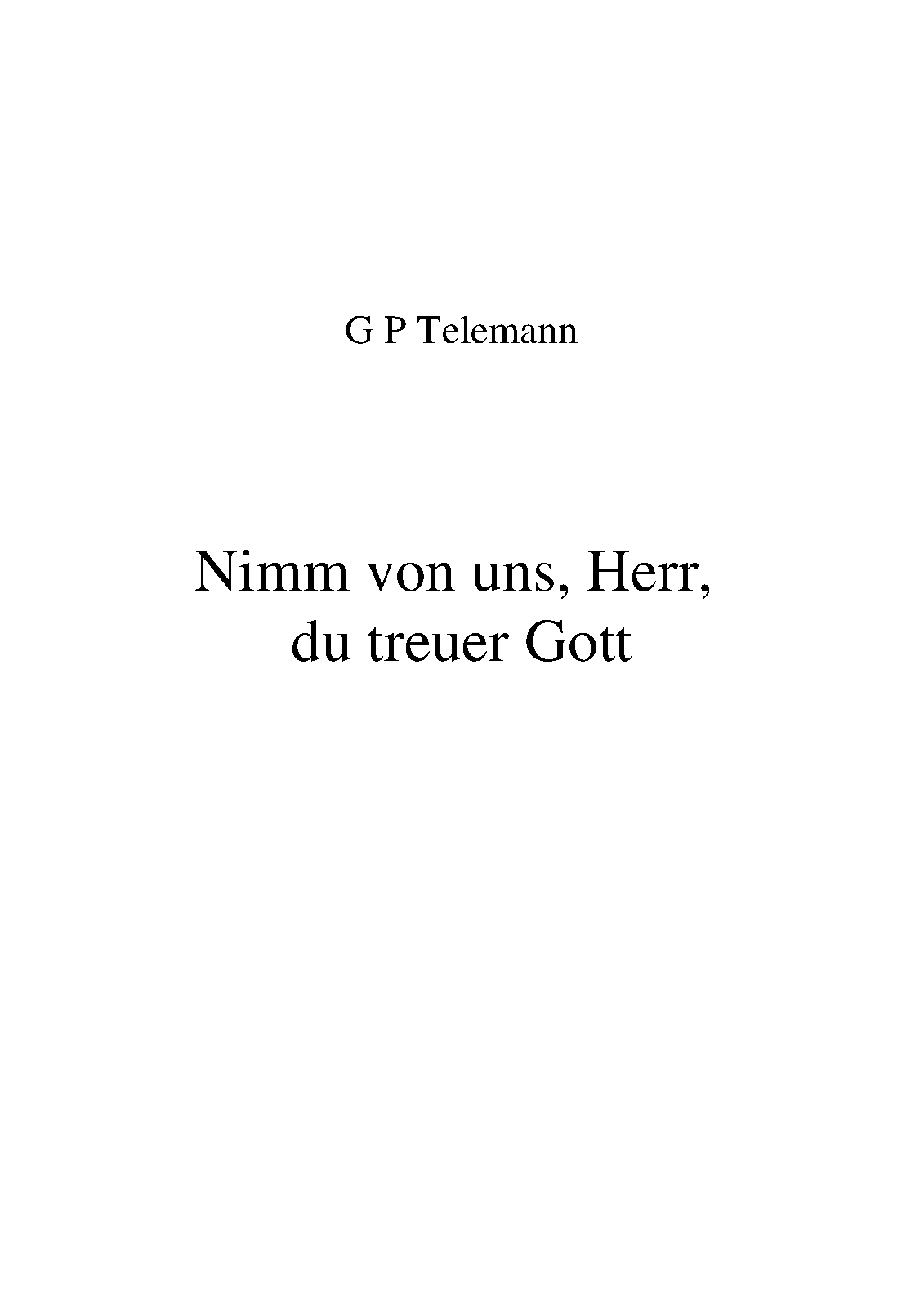 Nimm von uns Herr, du treuer Gott
