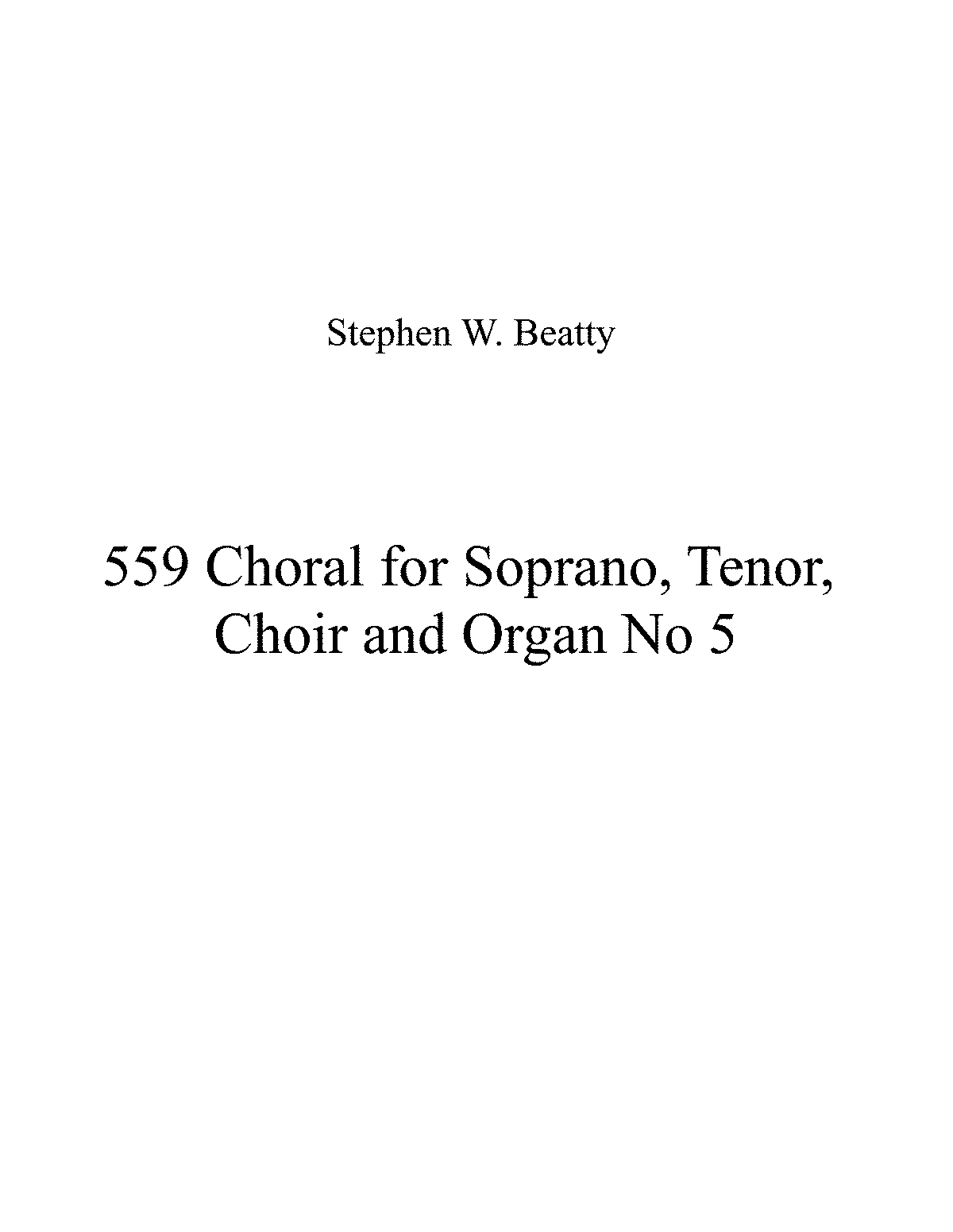 Choral for Soprano, Tenor, Choir and Organ, Op.559 (Beatty, Stephen W ...