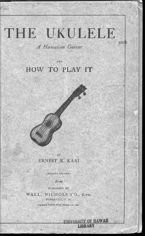 The Ukulele, a Hawaiian Guitar and How to Play It (Kaʻai, Ernest