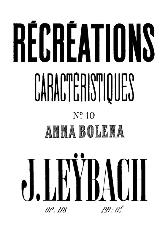 File:PMLP344996-Leybach - 118 - Récréations Caracteristiques, Op.118 No.10 Anna Bolena - Divertimento.pdf