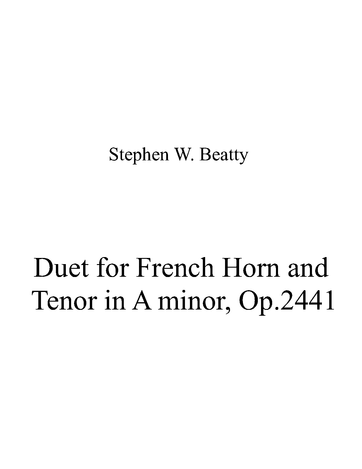 Duet For Horn In F And Tenor In A Minor Op 2441 Beatty Stephen W Duet For Horn In F And Tenor In A Minor Op 2441 Beatty Stephen W