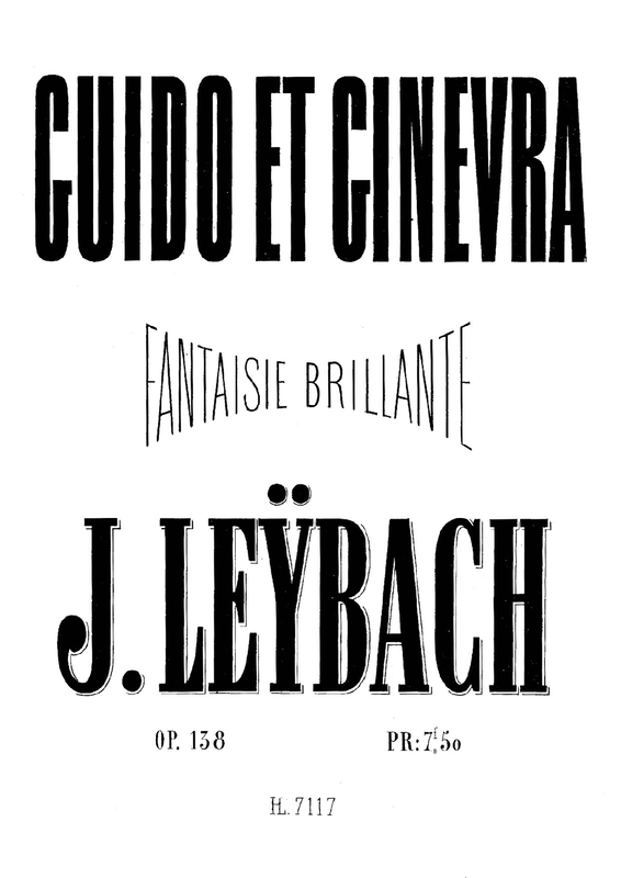 Fantaisie brillante sur 'Guido et Ginevra', Op.138 (Leybach, Ignace