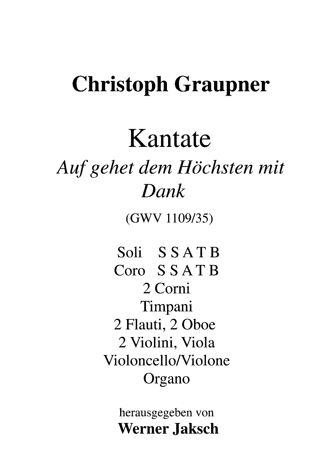 Auf gehet dem Höchsten mit Danken, GWV 1109∕35 (Graupner, Christoph ...