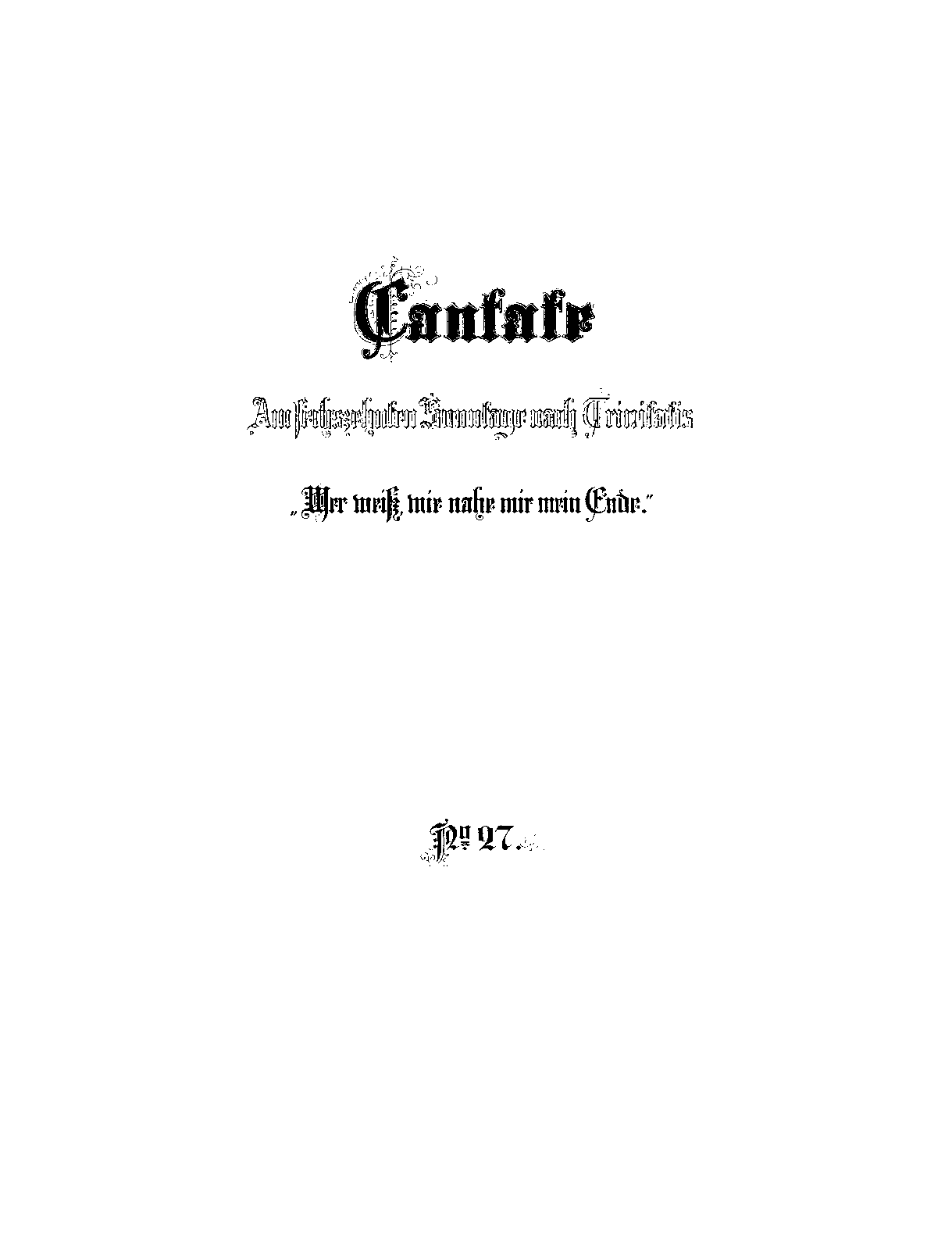 Wer weiß, wie nahe mir mein Ende, BWV 27 (Bach, Johann Sebastian) IMSLP