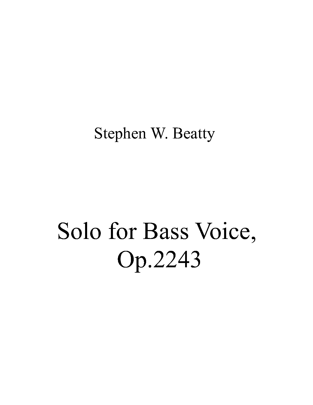 Solo for Bass Voice, Op.2243 (Beatty, Stephen W.) IMSLP